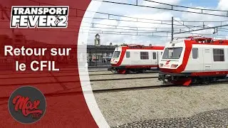 Transport Fever 2 : LP05 EP31 - Retour sur le CFIL
