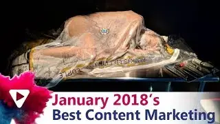 Best Content Marketing Examples  - January 2018