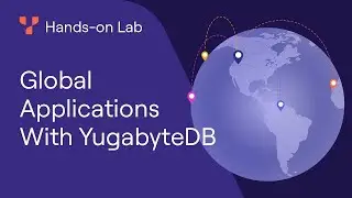 Global Applications With YugabyteDB