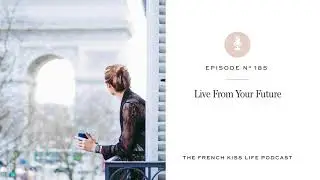 185: Live From Your Future