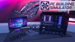ASUS ROG Plays PC Building Simulator - ROG Workshop DLC!
