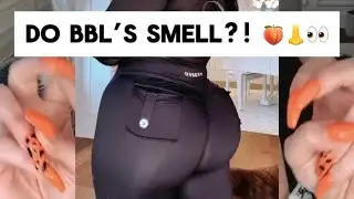 Do BBLs Smell?! 🍑👃