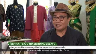 BERITA+ Feature | 13 April 2024 – Evolusi Baju Melayu