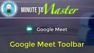 Minute to Master - Google Meet: Your Toolbar