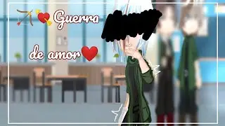 🏹❤️Guerra de amor🏹serie❤️