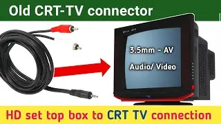 how to connect hd set top box to crt tv? 3.5jack to AV connect