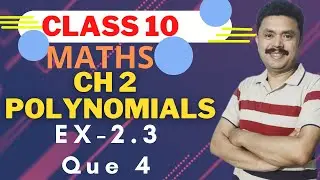 Polynomials Class 10 | Maths Chapter 2 | Exercise 2.3 Que 4
