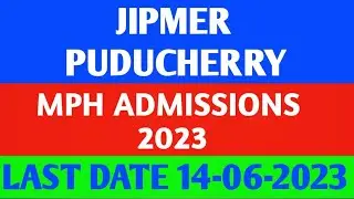 JIPMER PUDUCHERRY  |  MPH ( MASTER OF PUBLIC HEALTH)  ADMISSIONS 2023  |  LAST  DATE  14- 06- 2023 |