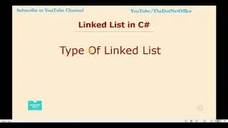 Part 4-  Type Of Linked List |  Linked List Tutorials in C#