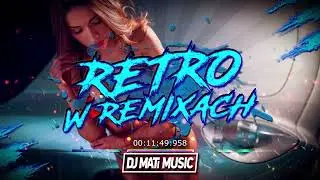 🔥💥❤️RETRO W REMIXACH❤️🔥🌞SKŁADANKA NA IMPREZE🌞🌴✈️MEGAMIX✈️❌DJ MATI MUSIC❤️2023💥🔥