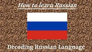 How to learn Russian Language - A Fast and Easy way of Decoding Russian Language