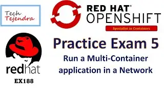 RedHat Ex188 Specialist in Containers - Run a Multi-Container application in a Network and Volume