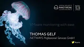 OSMC 2022 | VMware monitoring with ease by Thomas Gelf