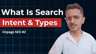 What Is Search Intent & Types | How To Identify Search Intent Using SERPs | Search Intent Kia Hai
