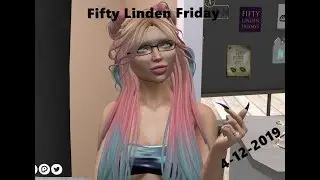 Fifty Linden Friday 4-12-2019 [Lyda Mynx] in (Second Life)