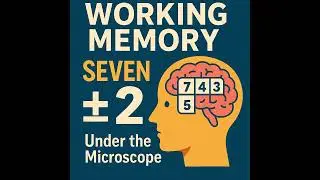 Working Memory Under the Microscope: Beyond “7 ± 2”