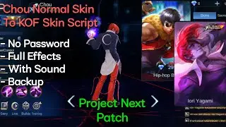 Chou Normal Skin To KOF Skin Script | No Password | Project Next Patch | 丂ʜᴏɢᴜɴ