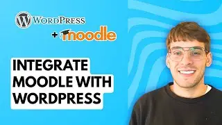 How to Integrate Moodle with Wordpress [2026 Full Guide]