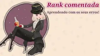 Aprendendo com os seus erros! - Rank comentada Identity V Brasil