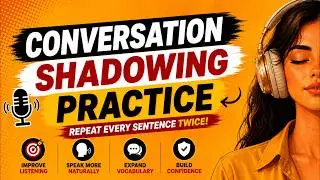 Improve English with Conversation Shadowing | Slow English Listening & Speaking Practice
