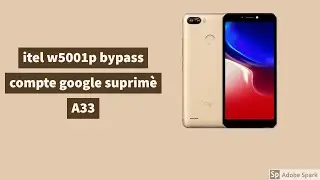 Itel W5001p A33 compte gmail réinitialiser