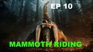 MAMMOTH RIDING Far Cry Primal ep 10