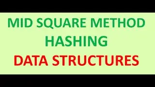 MID SQUARE METHOD  | HASH FUNCTION | DATA STRUCTURES | ALGORITHMS