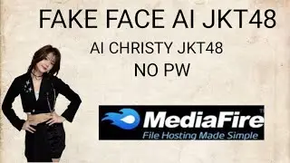 Fake face ai JKT48,no pw link ada di deskripsi 