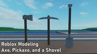 Roblox Studio Tool Modelling, Axe, Pickaxe, Shovel