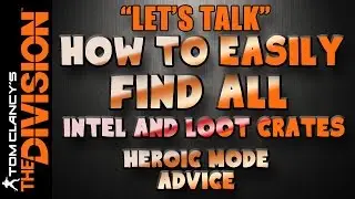 The Division | Get all Intel and Loot Crates | Fast Leveling | Heroic Missions