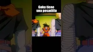 Goku tiene una pesadilla #DragonBallZ