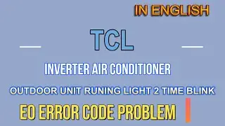 TCL Inverter AC E0 Error Code Explained | In English