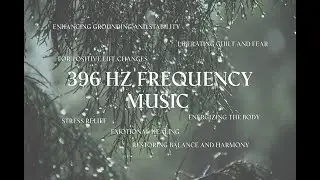 396 HZ Solfeggio frequency music for Stress Relief, Emotional Healing, and Positive Life Changes 2