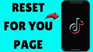 How To Reset TikTok For You Page