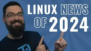 This Year in Linux, the Top Linux News of 2024