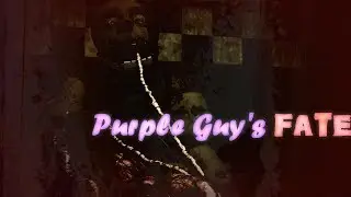 (SFM/FNAF) Purple Guy's FATE [!!WARNING:DISTURBING AND GORE!!]