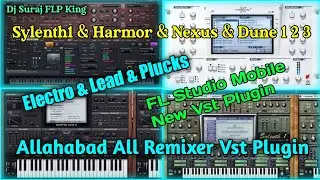 Allahabad All Remixer Vst Plugin FL Studio Mobile Sylenth1 Harmor Nexus Dune All VST Plugin Dj Aby