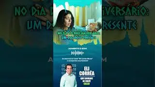No dia do meu aniversário: um doloroso presente | Eli Corrêa Oficial | #shorts