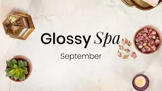 GLOSSYBOX US September Box Theme - GLOSSY Spa