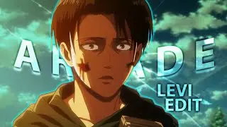 Levi Sad Edit - Arcade [AMV/EDIT]
