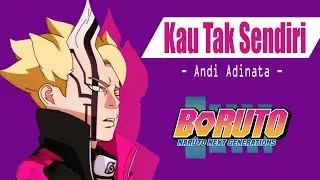 【AMV】Kau Tak Sendiri - Boruto Opening