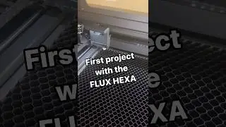 First project with the FLUX HEXA 60w CO2 laser cutter 
