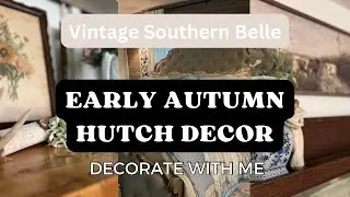 Early Autumn Hutch Decor/ Farmhouse Hutch