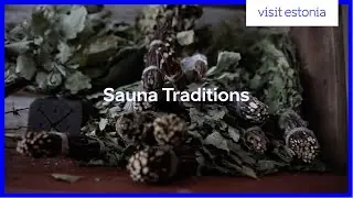 Sauna Traditions in Estonia