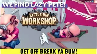 Little Big Workshop | Lazy Pete Achievement | Where is Lazy Pete
