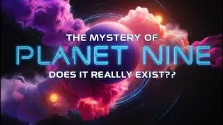 The Mystery of Planet Nine: Does It Really Exist?