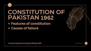 Constitution of Pakistan 1962, its features and causes of failure