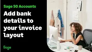 Sage (UK): Sage 50 Accounts - Add bank details to your invoice layout
