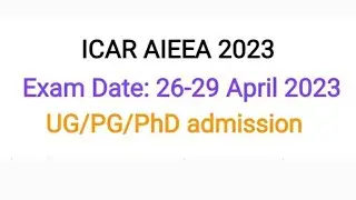 ICAR All India Entrance Examination for Admission  (ICAR AIEEA) 2023  date releases