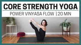 Core Strength Yoga Flow | 20 min | Power Vinyasa